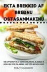 Hildur Traustadóttir - EKTA BREKKIÐ AF BREÐNU OSTASAMMAKINU