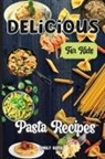 Emily Soto - Delicious Dinner Recipes For Kids