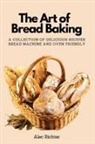 Alec Richter - The Art of Bread Baking