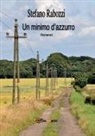 Stefano Rabozzi - Un minimo d'azzurro