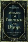 D. S. Williams - Abraza la Tormenta que Viene