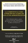 Allan R. Brewer-Carías - LA COMPETENCIA COMO CONDICIÓN DE VALIDEZ DE LOS ACTOS ADMINISTRATIVOS. Con un Apéndice sobre el amparo cautelar contencioso administrativo (El caso de las "acciones de tesorería" del Banco de Venezuela)