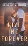 Heidi Mclaughlin - Give Me Forever