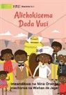 Nina Orange - What Vusi's Sister Said - Alichokisema Dada Vusi