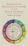 George W. Carey - Relation of the Mineral Salts of the Body to the Signs of the Zodiac