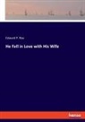 E. P. Roe, Edward P. Roe - He Fell in Love with His Wife