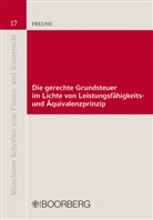 Volker Freund, Volker (Dr.) Freund, Monika Jachmann-Michel (Prof. Dr.) - Die gerechte Grundsteuer im Lichte von Leistungsfähigkeits- und Äquivalenzprinzip