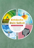 Cornelius Berger, Julia Wiederspohn, Luisa Wienberg, Maximilian Wolters - Entdecke Dein Selbst - 4 in 1 Sammelband: Seelische Archetypen | Selbstfindung | Inneres Kind heilen | Resilienz trainieren