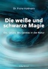 Dr Franz Hartmann, Franz Hartmann - Die weiße und schwarze Magie