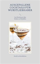 Herold Zu Moschdehner - Ausgefallene Cocktails für Wurstliebhaber