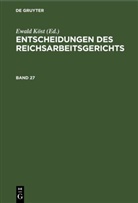 Ewald Köst - Entscheidungen des Reichsarbeitsgerichts - Band 27: Entscheidungen des Reichsarbeitsgerichts. Band 27