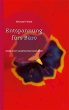 Michael Felske - Entspannung fürs Büro