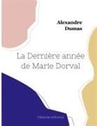 Alexandre Dumas - La Dernière année de Marie Dorval