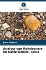 Joan Kiptarus - Analyse von Roheisenerz im Katse-Gebiet, Kenia