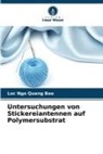 Loc Ngo Quang Bao - Untersuchungen von Stickereiantennen auf Polymersubstrat