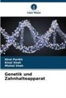 Hiral Parikh, Kinal Shah, Mishal Shah - Genetik und Zahnhalteapparat