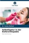 Dr Sunny Rathod, Sunny Rathod - Selbstligatur in der Kieferorthopädie