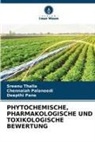 Chennaiah Palaneedi, Deepthi Pane, Sreenu Thalla - PHYTOCHEMISCHE, PHARMAKOLOGISCHE UND TOXIKOLOGISCHE BEWERTUNG