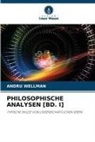 Andru Wellman - PHILOSOPHISCHE ANALYSEN [BD. I]