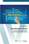 Günther Dichatschek, Herbert Jenewein - Grundwissen Alpen
