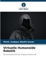 Mohd Sadique Shaikh Anwar, Mohd. Sadique Shaikh Anwar - Virtuelle Humanoide Robotik