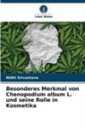 Nidhi Srivastava - Besonderes Merkmal von Chenopodium album L. und seine Rolle in Kosmetika