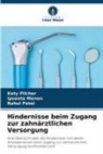 Ipseeta Menon, Rahul Patel, Kety Pilcher - Hindernisse beim Zugang zur zahnärztlichen Versorgung