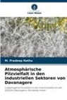 M Pradeep Nathu, M. Pradeep Nathu - Atmosphärische Pilzvielfalt in den industriellen Sektoren von Davanagere