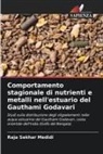 Raja Sekhar Medidi - Comportamento stagionale di nutrienti e metalli nell'estuario del Gauthami Godavari