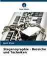 Jyoti Vyas - Steganographie - Bereiche und Techniken