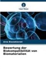 Arne Biesiekierski - Bewertung der Biokompatibilität von Biomaterialien