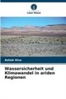 Ashok Alva - Wassersicherheit und Klimawandel in ariden Regionen