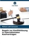 Mohsen Lotfi Gamasaie - Regeln zur Konfliktlösung in internationalen Kaufverträgen
