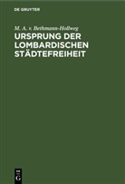 M. A. v. Bethmann-Hollweg - Ursprung der Lombardischen Städtefreiheit