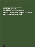 Theologischen Fakultät Marburg - Rudolf-Otto-Gedächtnisfeier der Theologischen Fakultät der Philipps-Universität