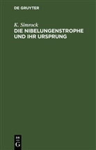 K. Simrock - Die Nibelungenstrophe und ihr Ursprung