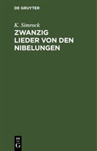 K. Simrock - Zwanzig Lieder von den Nibelungen