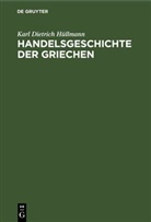 Karl Dietrich Hüllmann - Handelsgeschichte der Griechen