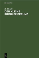 H. Adolphi - Der kleine Problemfreund