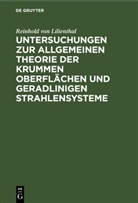 Reinhold von Lilienthal - Untersuchungen zur allgemeinen Theorie der krummen Oberflächen und geradlinigen Strahlensysteme