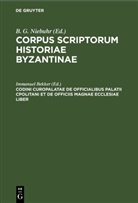 Immanuel Bekker, B. G. Niebuhr - Corpus scriptorum historiae Byzantinae: Codini Curopalatae De Officialibus Palatii Cpolitani et de Officiis magnae ecclesiae liber