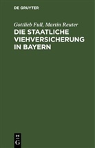 Gottlieb Full, Martin Reuter - Die staatliche Viehversicherung in Bayern