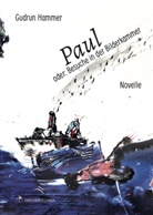 Gudrun Hammer - Paul oder: Besuche in der Bilderkammer