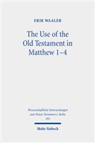 Erik Waaler - The Use of the Old Testament in Matthew 1-4