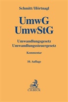 Robert Hörtnagl, Markus Keuthen u a, Joachim Schmitt - Umwandlungsgesetz, Umwandlungssteuergesetz. UmwG, UmwStG