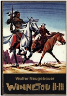 Walter Neugebauer, Förster, Bildschriftenverlag Hannover - Walter Neugebauer: Winnetou Gesamtausgabe 2