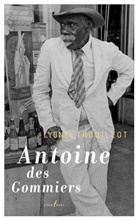 Lyonel Trouillot - Antoine des Gommiers