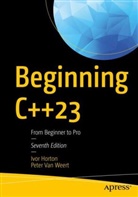 Ivor Horton, Peter Van Weert, Peter van Weert - Beginning C++23