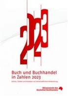 Sabine Cronau, Abt. Marktforschung Börsenverein d. Deutschen Buchhandels, Börsenverein d Deutschen Buchhandels Abt Mark, Börsenverein des Deutschen Buchhandels Abt Ma - Buch und Buchhandel in Zahlen 2023