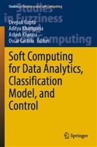 Oscar Castillo, Deepak Gupta, Aditya Khamparia, Ashish Khanna, Ashish Khanna et al - Soft Computing for Data Analytics, Classification Model, and Control